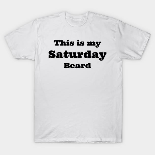 saturday beard T-Shirt by B'Chin Beards